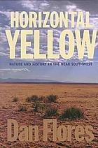 Horizontal yellow : nature and history in the Near Southwest