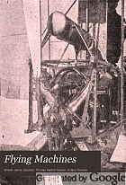 Flying machines : construction and operation : a practical book which shows, in illustrations, working plans and text, how to build and navigate the modern airship