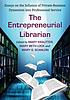 The entrepreneurial librarian : essays on the... by  Mary Krautter 