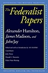 The Federalist papers : Alexander Hamilton, James... por Alexander Hamilton