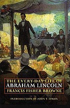 The every-day life of Abraham Lincoln