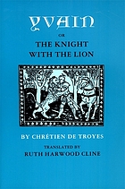 Yvain, or, The knight with the lion