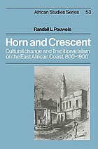 Horn and crescent : cultural change and traditional Islam on the East African coast, 800-1900