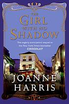 The girl with no shadow : a novel