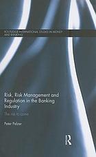 Risk, risk management and regulation in the banking industry : the risk to come