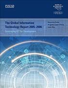 The global information technology report, 2005-2006 : leveraging ICT for development
