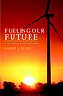 Fueling our future : an introduction to sustainable... by  Robert L Evans 