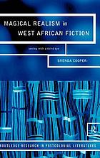 Magical realism in West African fiction : seeing with a third eye
