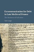 Excommunication for debt in late medieval France : the business of salvation