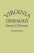 Virginia genealogy : sources & resources