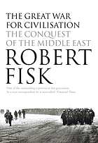 The Great War for civilization : the conquest of the Middle East