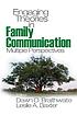 Engaging theories in family communication : multiple... by Dawn O Braithwaite