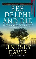 See Delphi and die : a Marcus Didius Falco novel