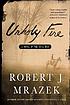 Unholy fire : a novel of the Civil War door Robert J Mrazek