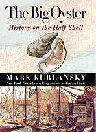 The big oyster : history on the half shell