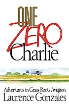 One Zero Charlie : adventures in grass roots aviation