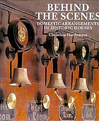 Behind the scenes : domestic arrangements in historic houses