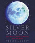 Silver moon : your magical guide to working with the moon
