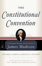 The Constitutional Convention : a narrative history : from the notes of James Madison