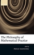 The philosophy of mathematical practice por Paolo Mancosu