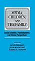 Media, children, and the family : social scientific, psychodynamic, and clinical perspectives