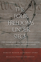 The four freedoms under siege : the clear and present danger from our national security state