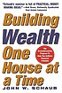 Building wealth one house at a time von John Schaub