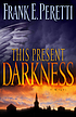 This present darkness by  Frank E Peretti 