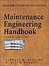 Maintenance engineering handbook by  Lindley R Higgins 