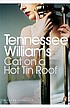 Cat on a hot tin roof 著者： Tennessee Williams