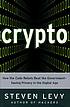 Crypto : how the code rebels beat the government,... 著者：  Steven Levy 