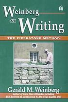 Weinberg on writing : the fieldstone method