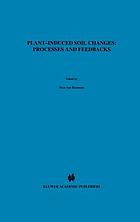 Plant-induced soil changes : processes and feedbacks