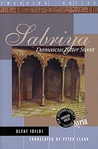 Sabriya : Damascus bitter sweet : a novel
