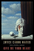 Give me your heart : tales of mystery and suspense