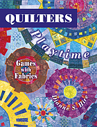 Quilters playtime : games with fabrics