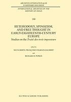 Heterodoxy, Spinozism, and free thought in early-eighteenth-century Europe : studies on the 