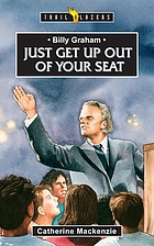 Just get up out of your seat : Billy Graham