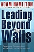Leading beyond the walls. door Adam Hamilton