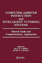Computer-assisted instruction and intelligent tutoring systems : shared issues and complementary approaches