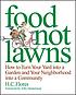Food not lawns : how to turn your yard into a... 著者：  H  C Flores 