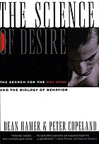 The science of desire : the search for the gay gene and the biology of behavior