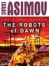 The Robots of Dawn door Isaac Asimov