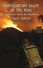 Representing death in the news : journalism, media and mortality