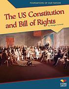 The US Constitution and Bill of Rights