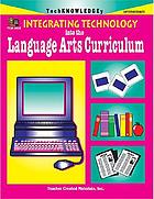 Integrating technology into the language arts curriculum