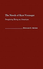 The novels of Kurt Vonnegut : imagining being an American