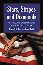 Stars, stripes and diamonds : American culture and the baseball film