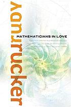 Mathematicians in love von Rudy v  B Rucker