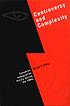 Controversy and complexity : Canadian immigration... by Gerald E Dirks